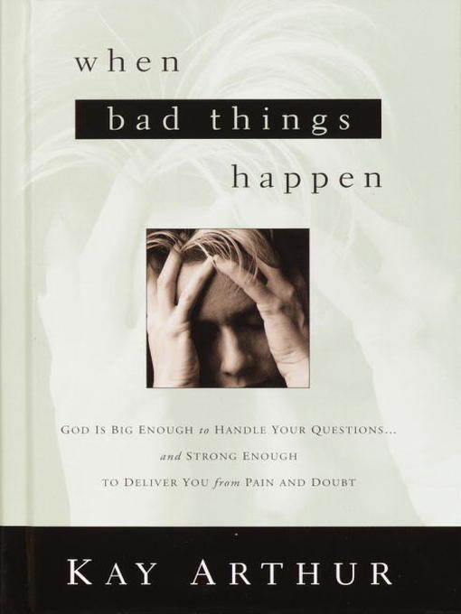 Title details for When Bad Things Happen by Kay Arthur - Available